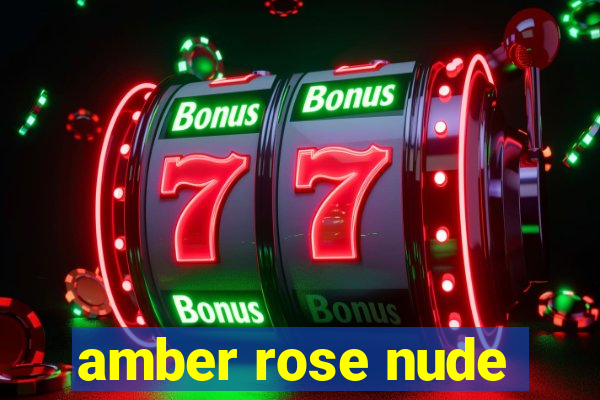 amber rose nude